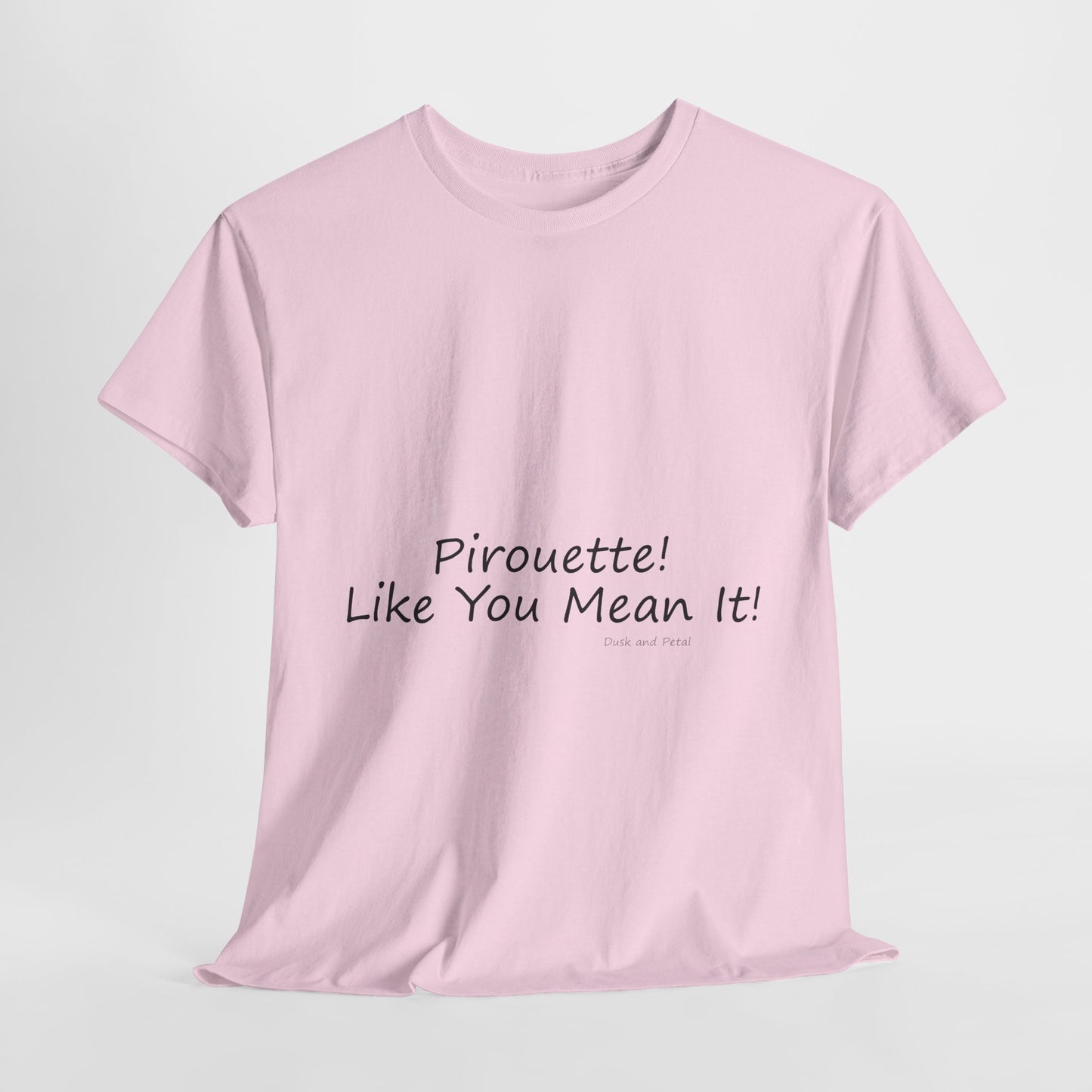 Ballet Tee - Pirouette Like You Mean It