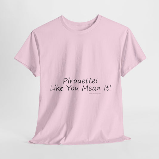 Ballet Tee - Pirouette Like You Mean It