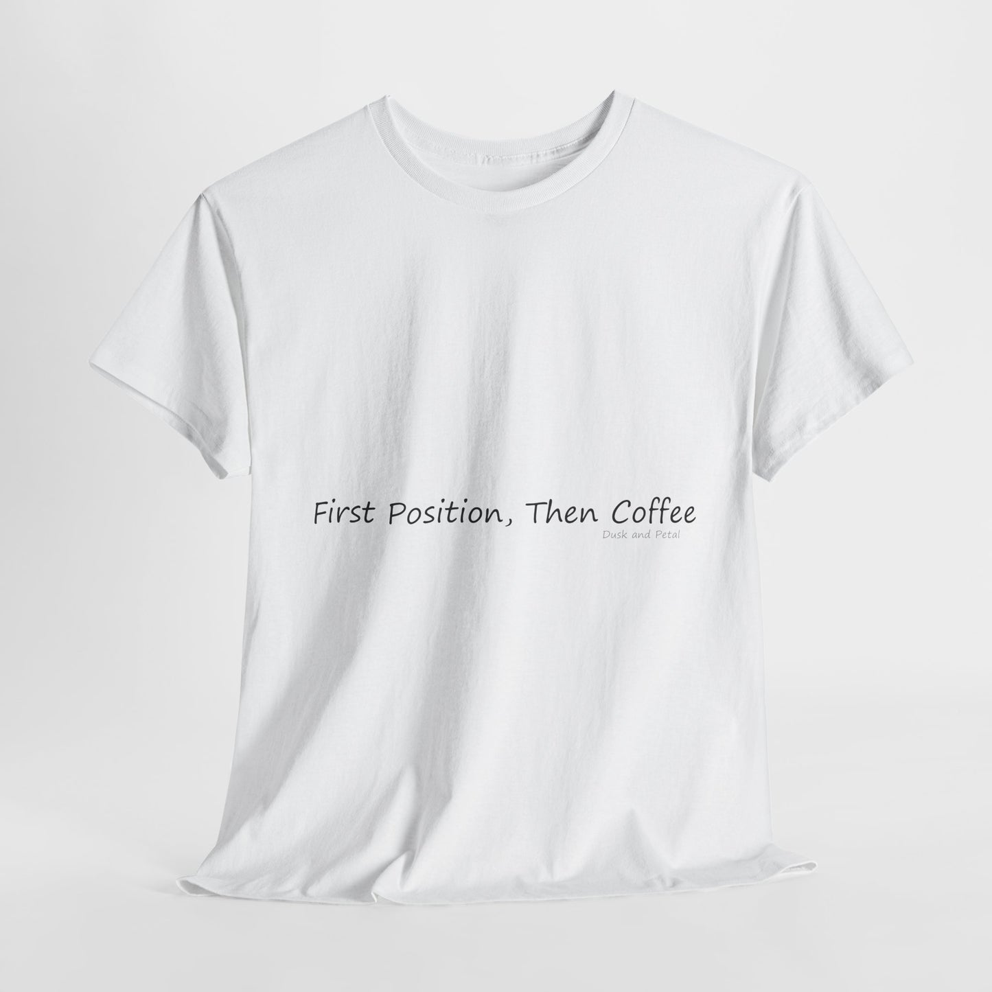 Ballet Tee - First Position, Then Coffee