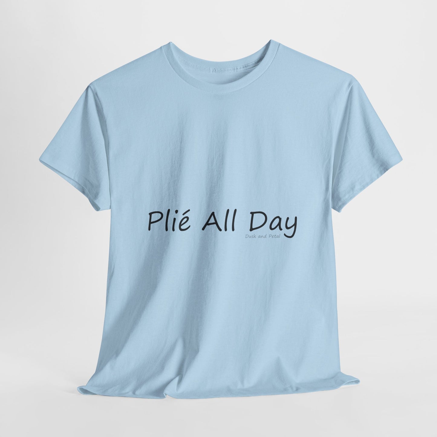 Ballet Tee - Plié All Day Unisex Heavy Cotton