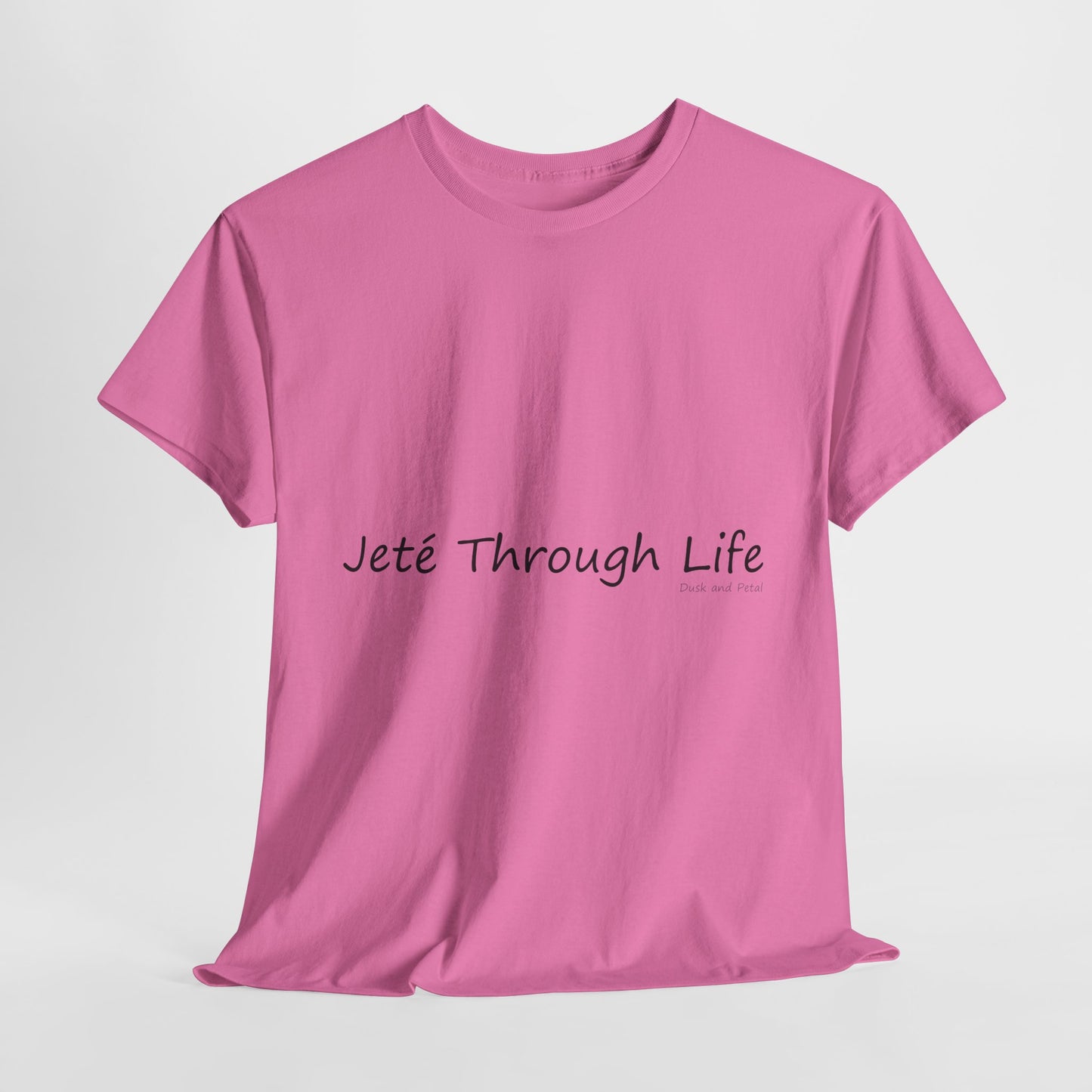 Ballet Tee - Jeté Through Life Unisex Heavy Cotton T-Shirt