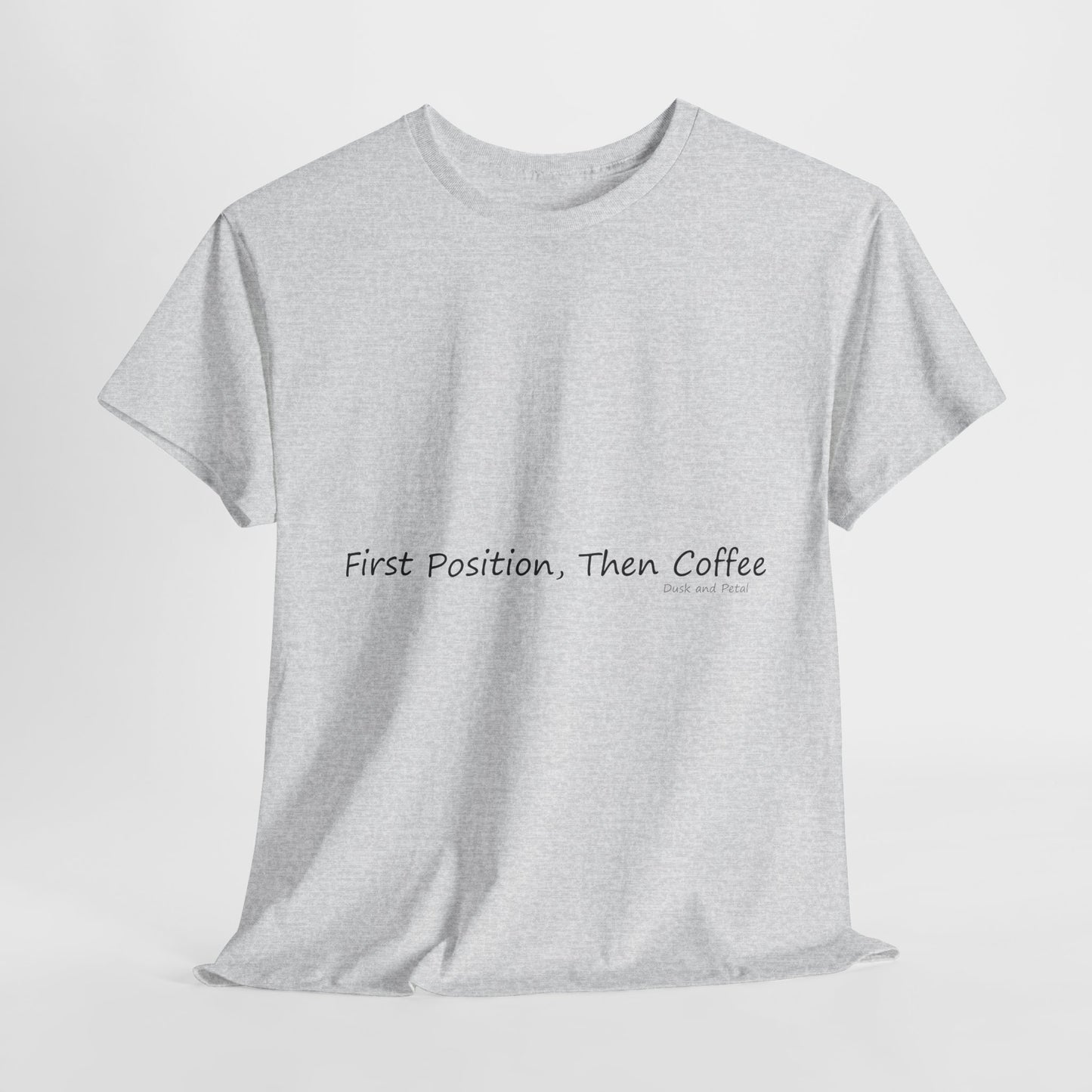 Ballet Tee - First Position, Then Coffee