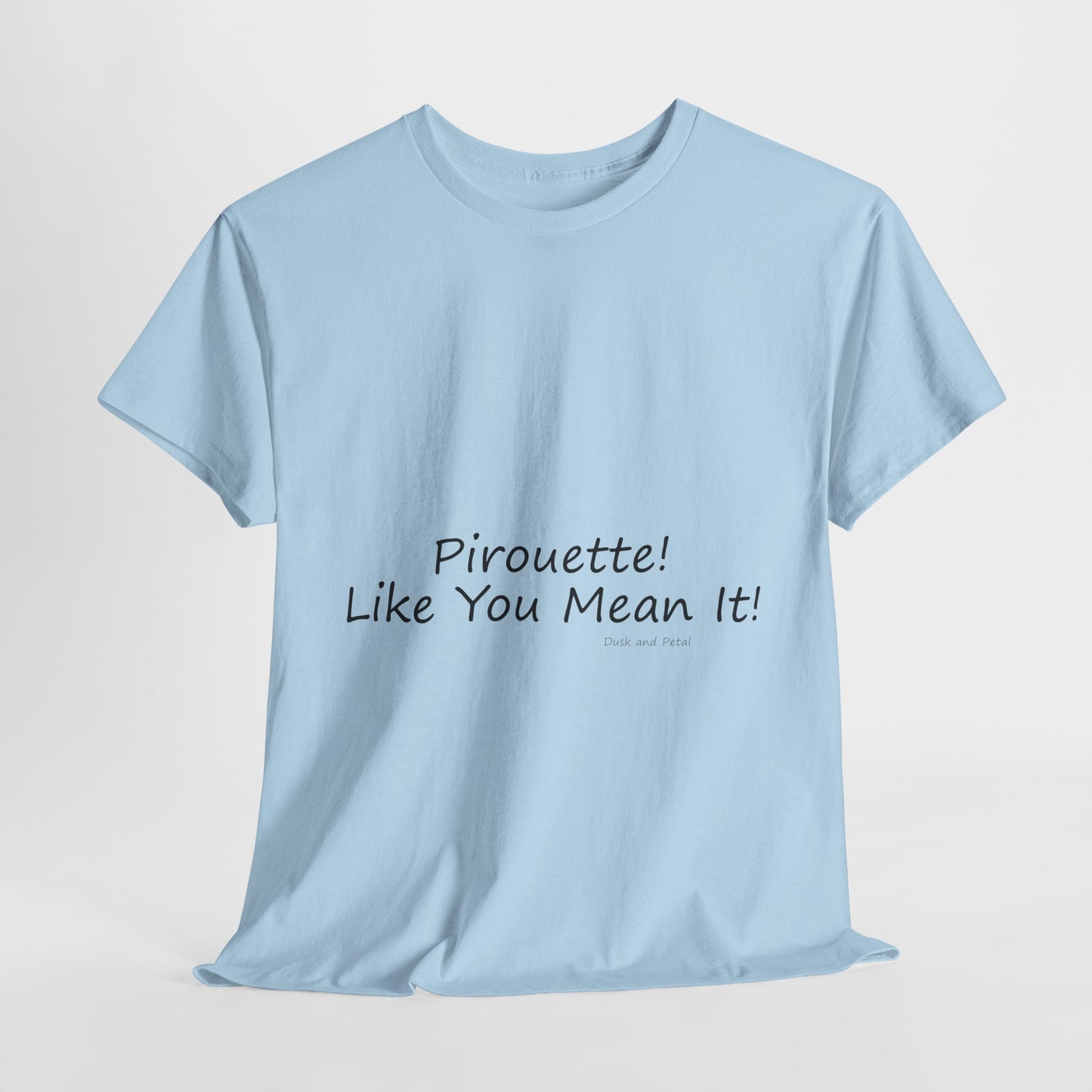 Ballet Tee - Pirouette Like You Mean It