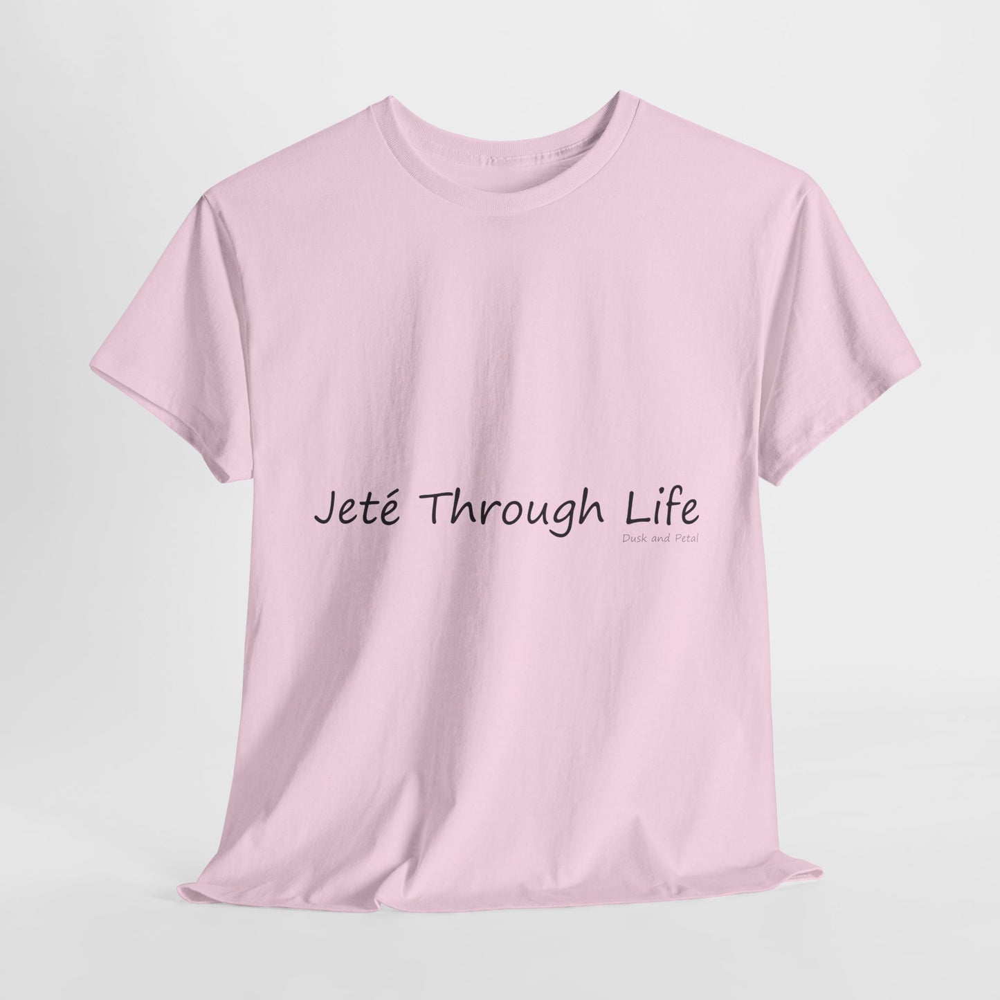 Ballet Tee - Jeté Through Life Unisex Heavy Cotton T-Shirt