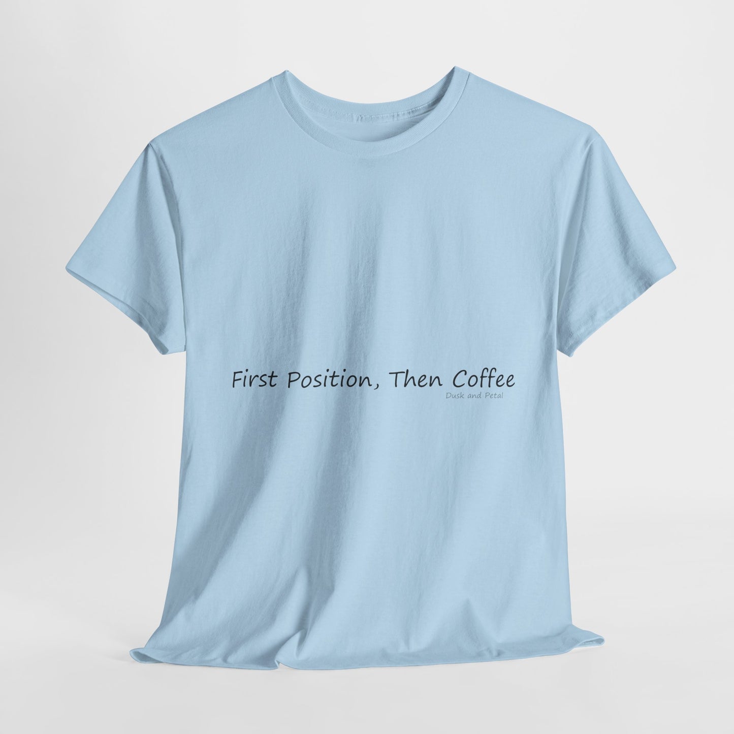 Ballet Tee - First Position, Then Coffee