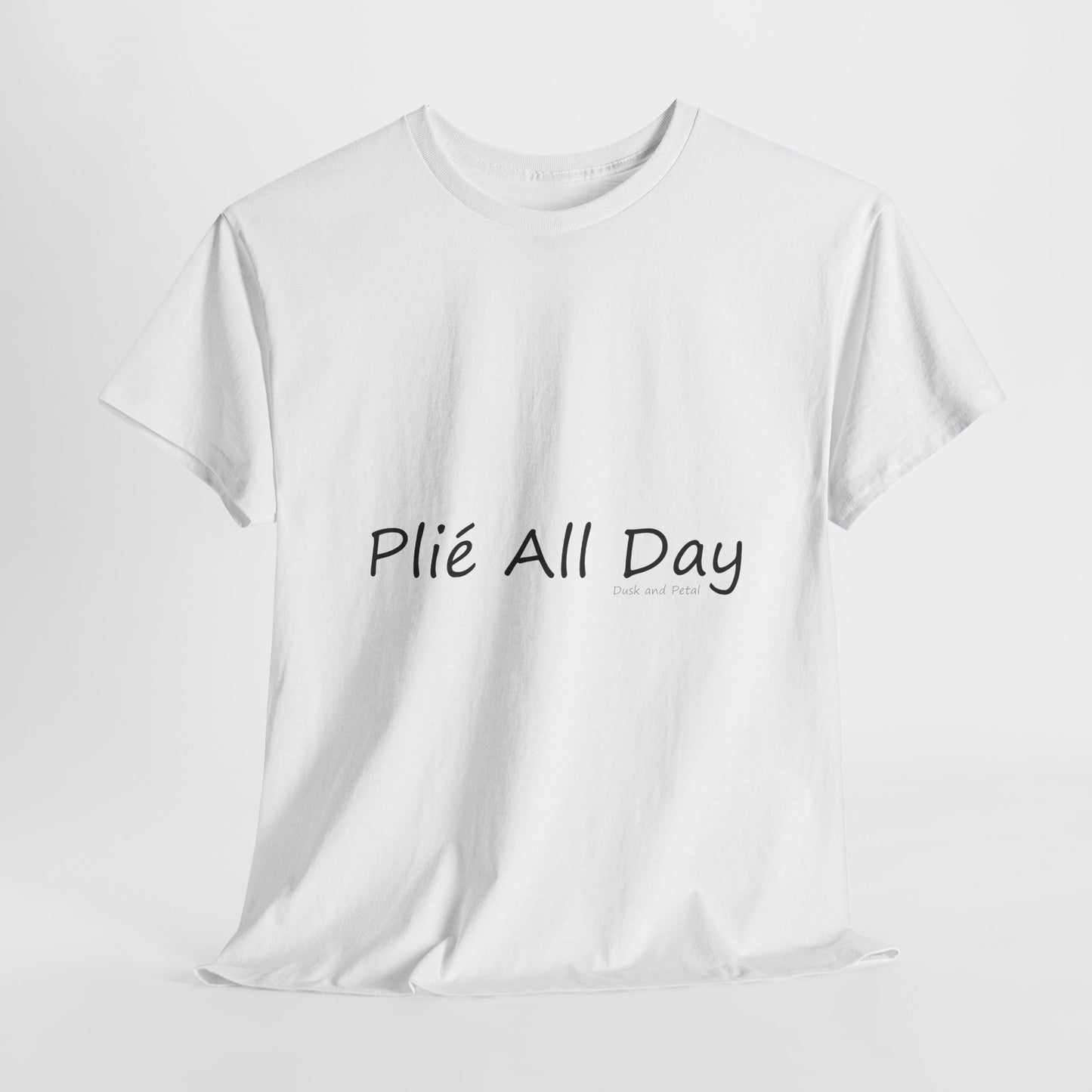 Ballet Tee - Plié All Day Unisex Heavy Cotton