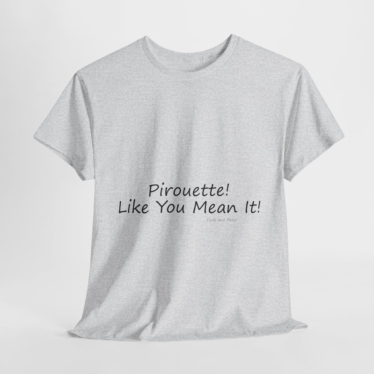 Ballet Tee - Pirouette Like You Mean It